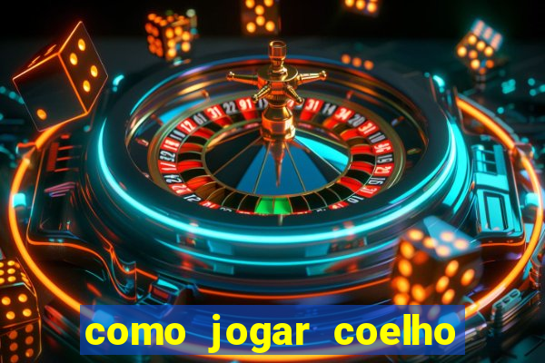 como jogar coelho da fortuna